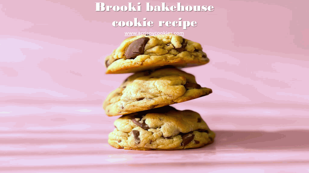 brooki bakehouse cookie recipe acrispycookies.com