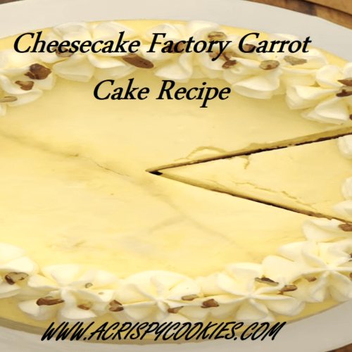 Cheesecake Factory Carrot Cake Recipe