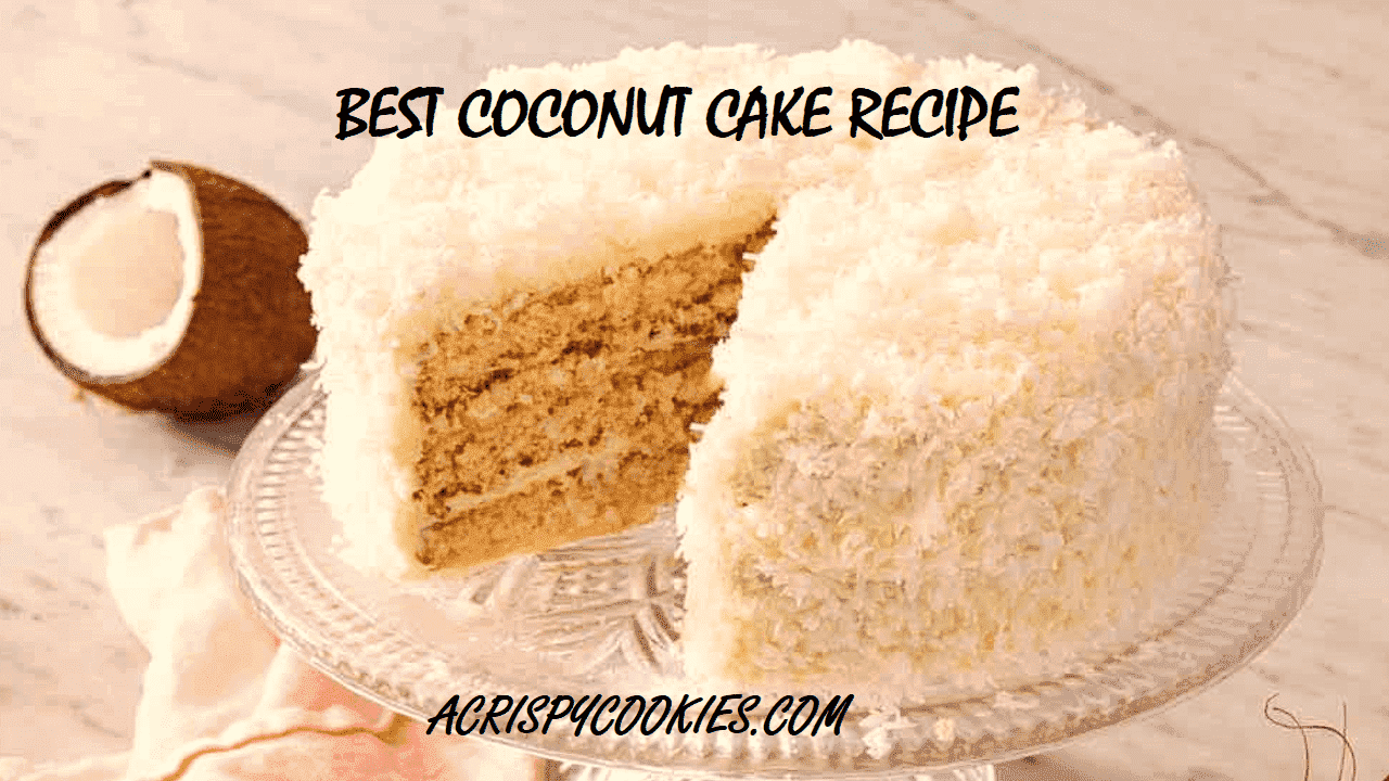 BEST COCONUT CAKE RECIPE