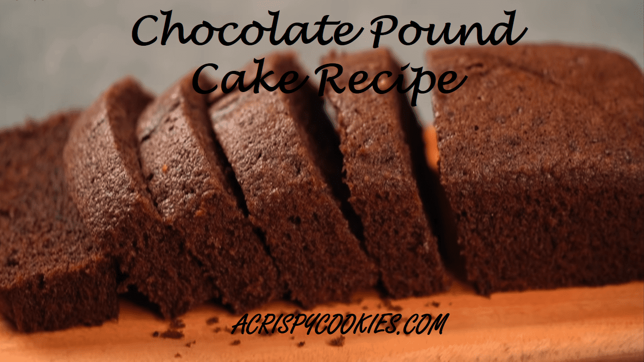 Chocolate Pound Cake Recipe