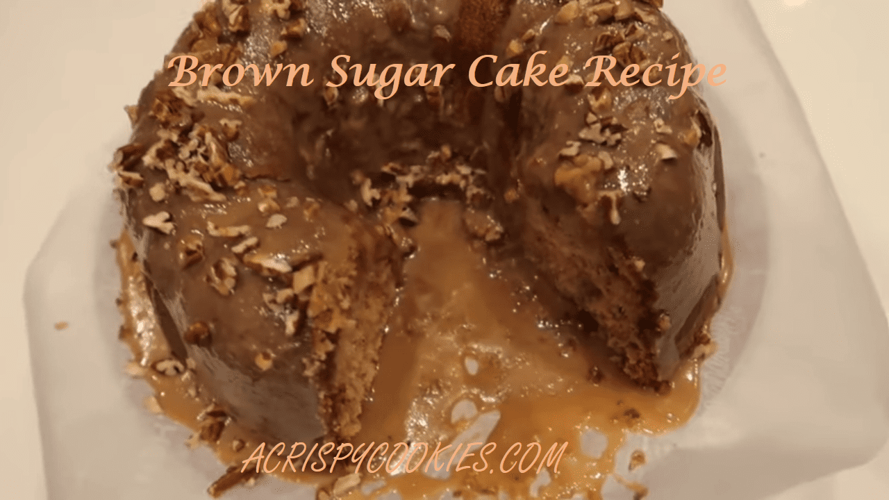 Brown Sugar Cake Recipe