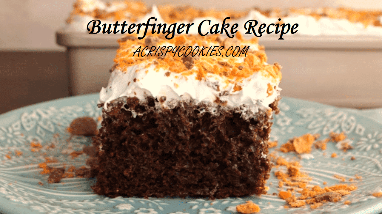 Butterfinger Cake Recipe