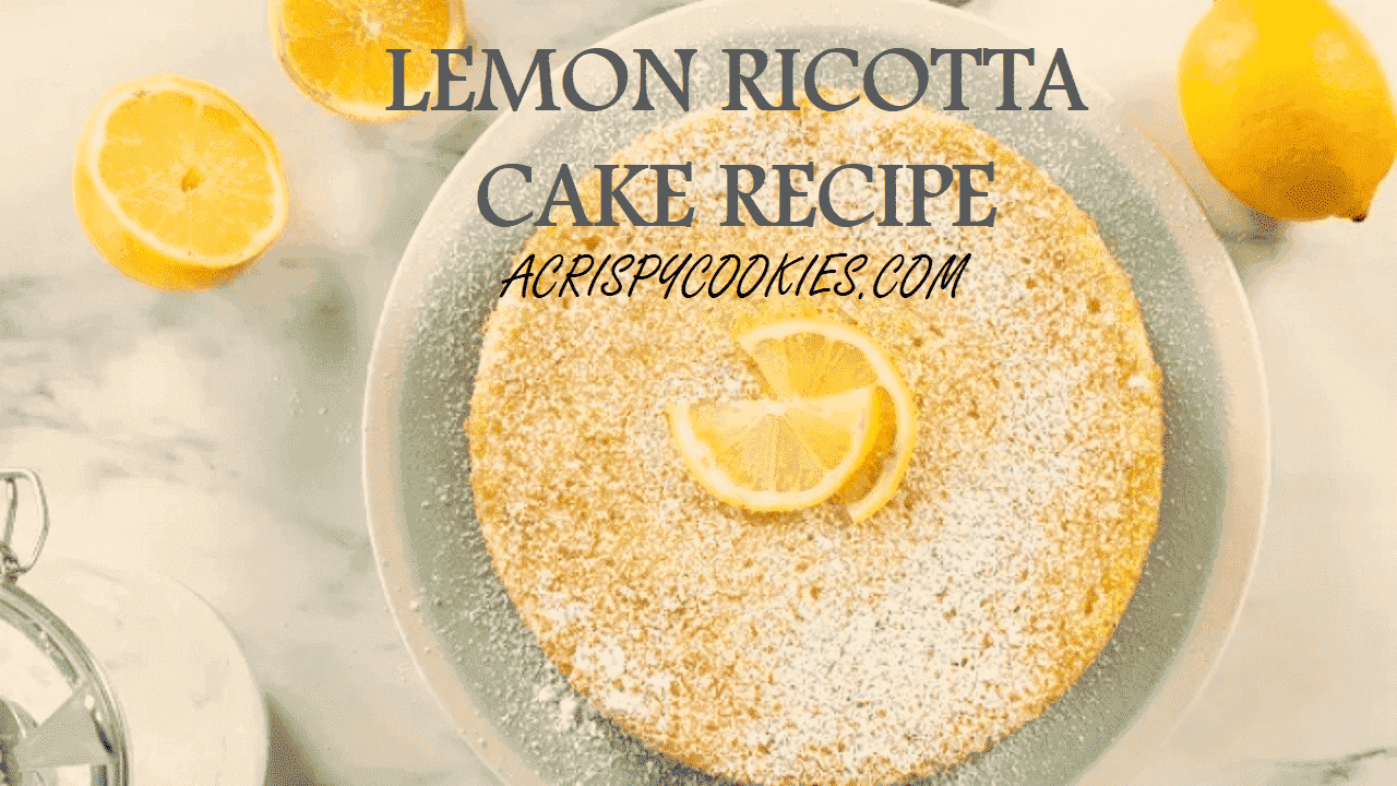 Lemon Ricotta Cake Recipe