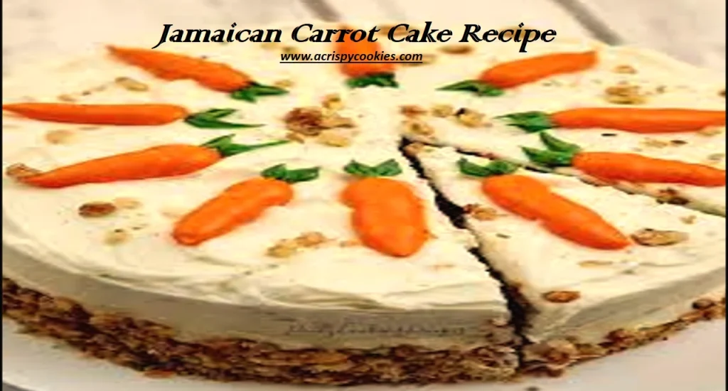 Delicious Jamaican Carrot Cake Recipe At Home A Crispy Cookies 2367